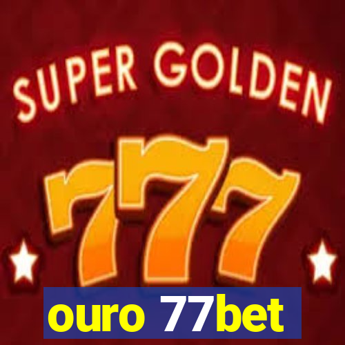 ouro 77bet